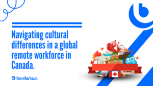 Navigating cultural differences in a global remote workforce in Canada