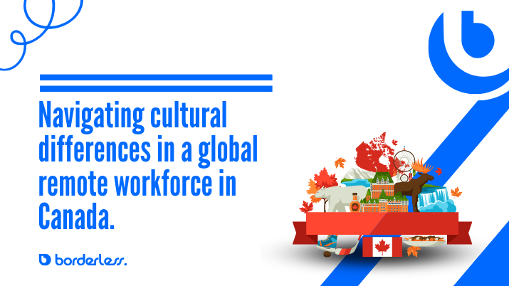 Navigating cultural differences in a global remote workforce in Canada
