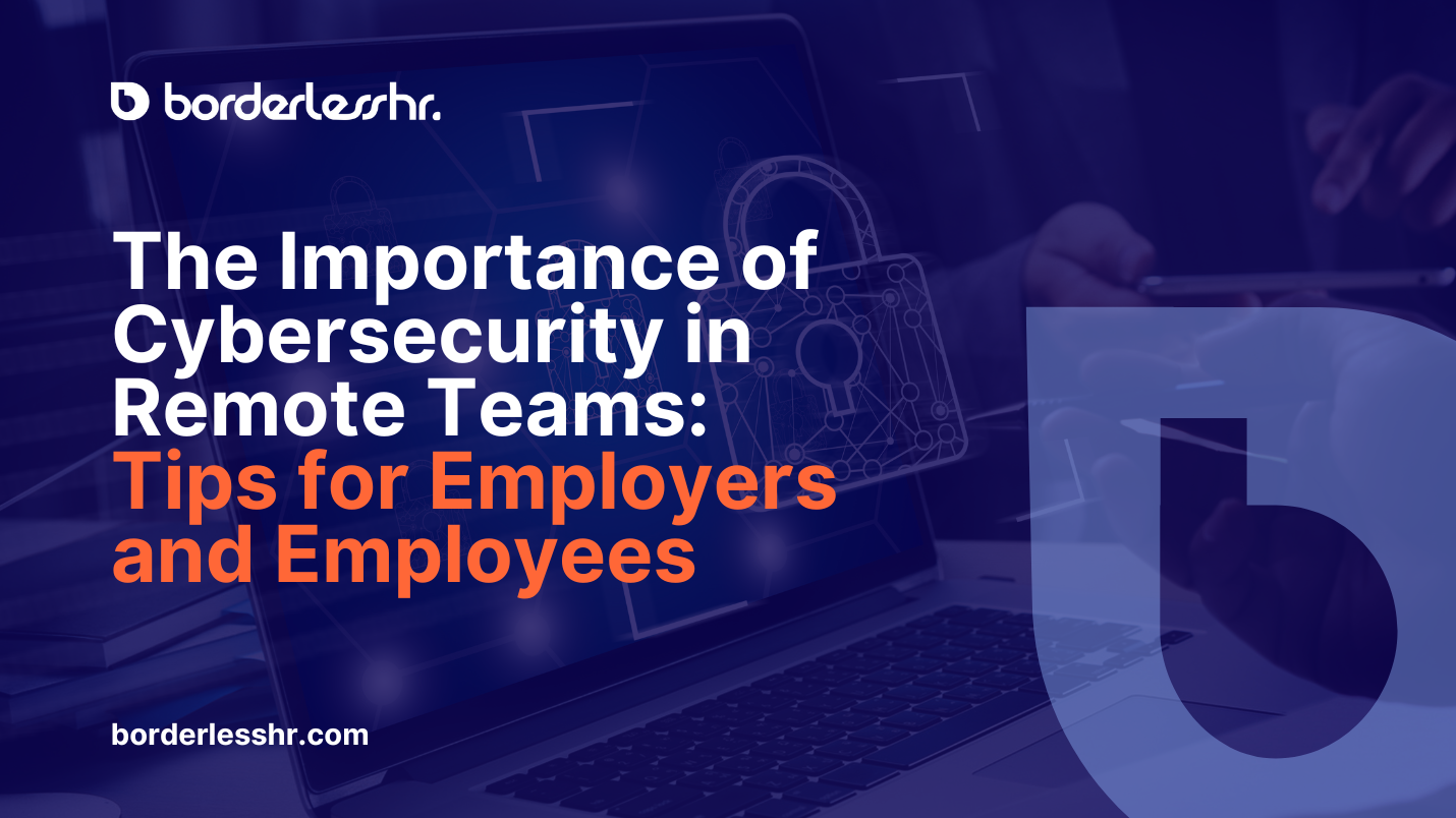 The Importance of Cybersecurity in Remote Teams