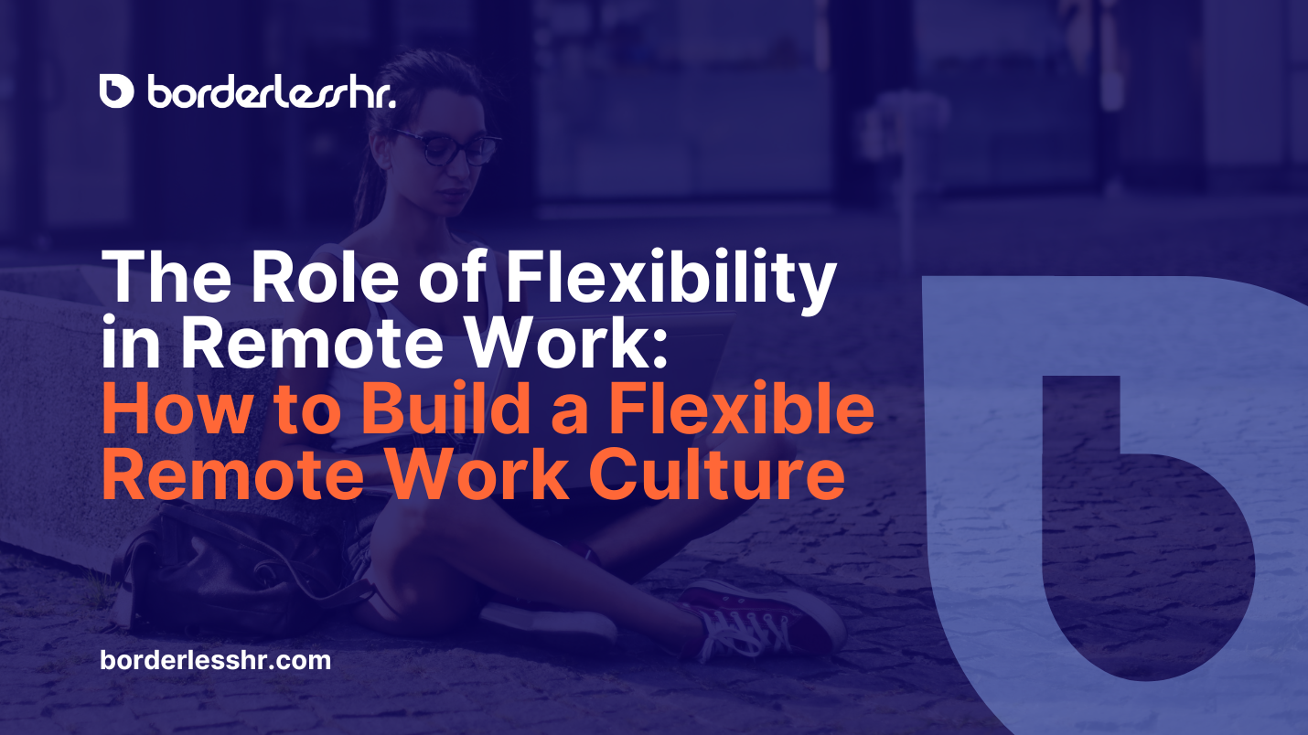 How to Build a Flexible Remote Work Culture