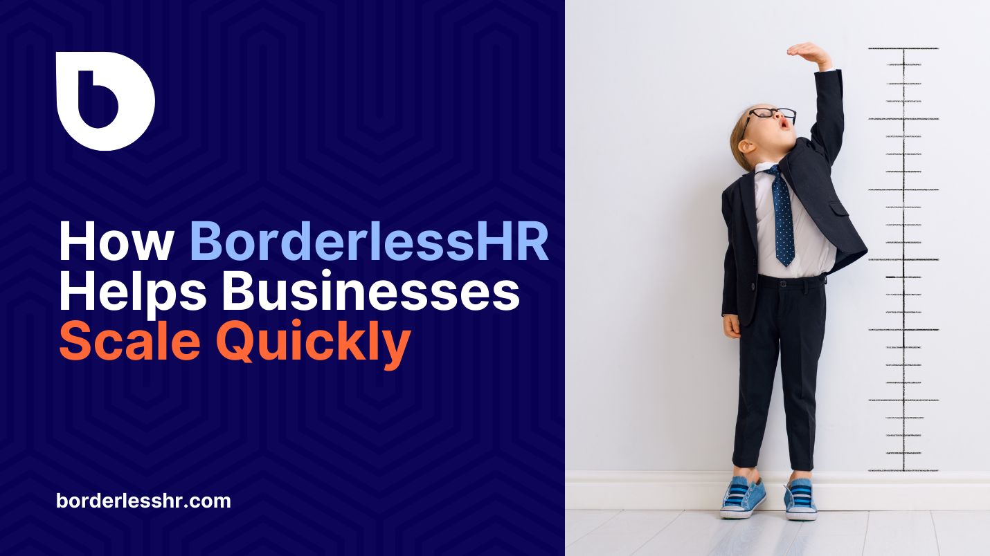 The Benefits of a Scalable Remote Workforce: How BorderlessHR Helps Businesses Scale Quickly