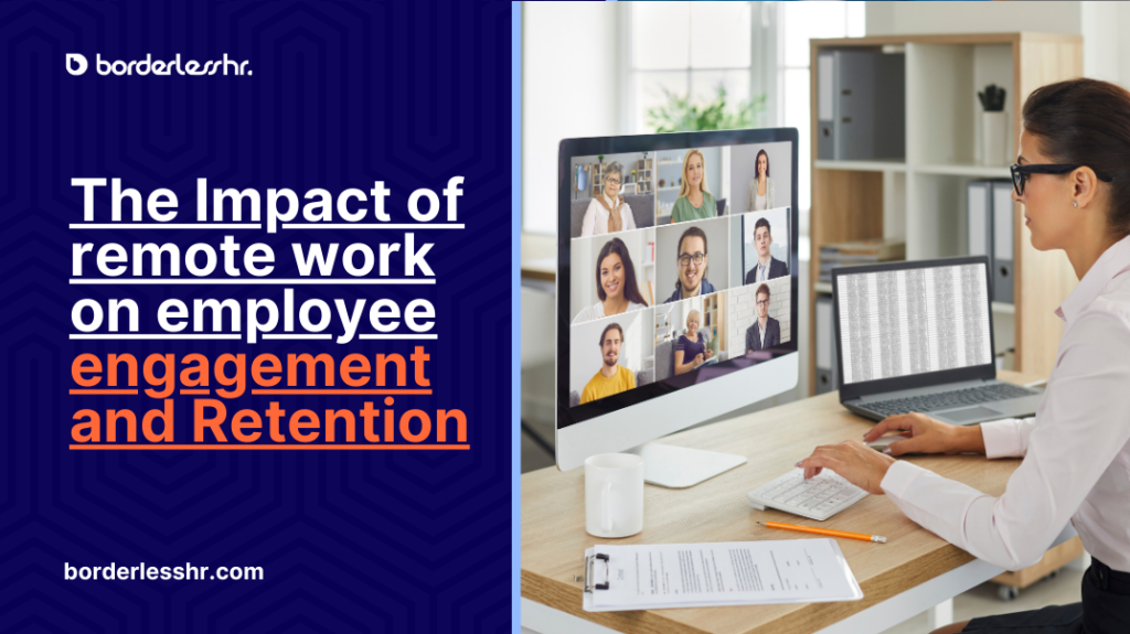 The Impact of remote work on employee engagement and Retention
