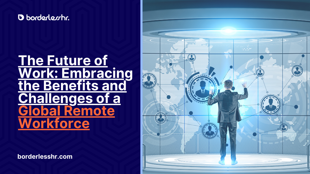 Embracing the Benefits of a Global Remote Workforce