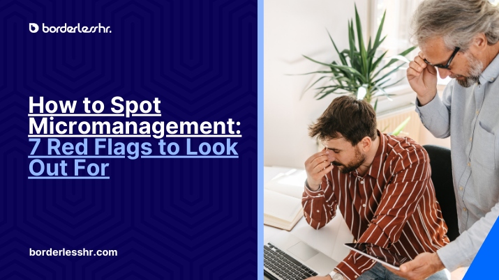 How to Spot Micromanagement: 7 Red Flags to Look Out For