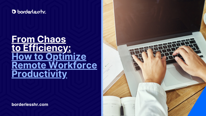 From Chaos to Efficiency: How to Optimize Remote Workforce Productivity