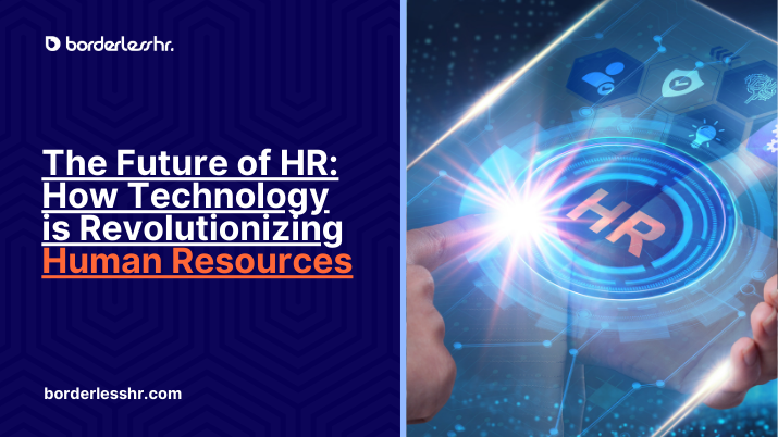 The Future of HR: How Technology is Revolutionizing Human Resources