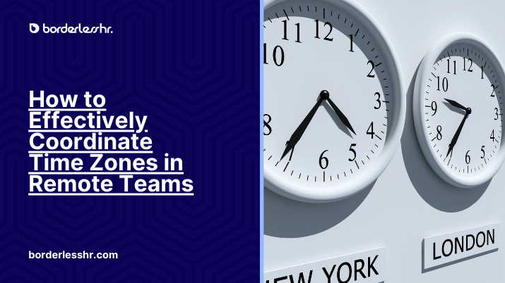 How to Effectively Coordinate Time Zones in Remote Teams