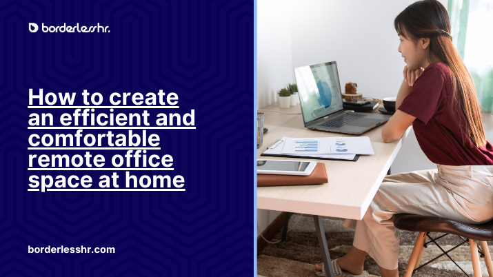 How to create an efficient and comfortable remote office space at home