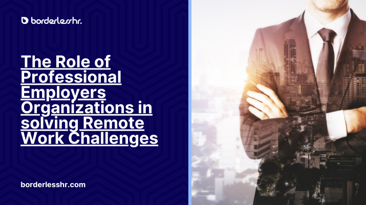 The Role of Professional Employers Organizations in solving Remote Work Challenges: Best Practices and Solutions