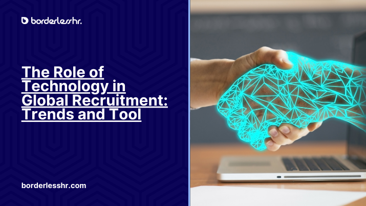 The Role of Technology in Global Recruitment: Trends and Tool