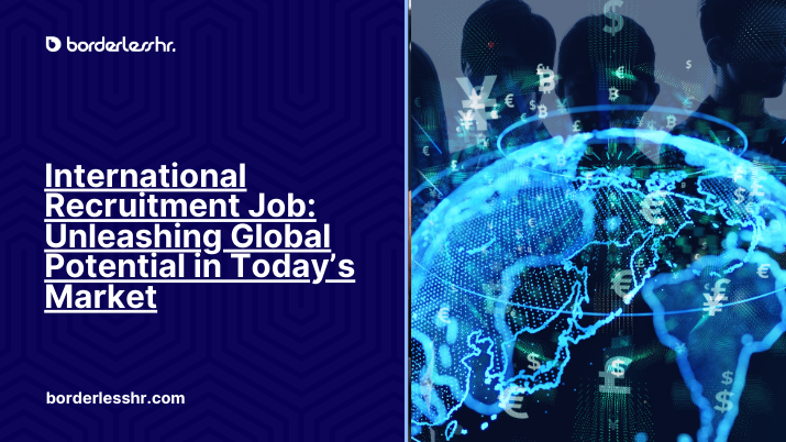 International Recruitment Job: Unleashing Global Potential in Today's Market