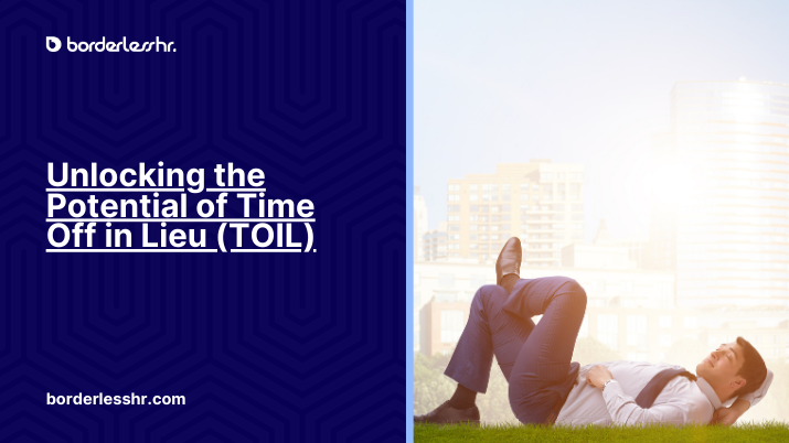 Unlocking the Potential of Time Off in Lieu (TOIL)