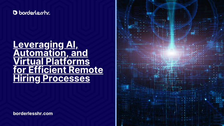 Leveraging AI, Automation, and Virtual Platforms for Efficient Remote Hiring Processes